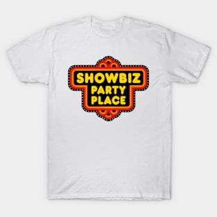 Showbiz Party Place T-Shirt